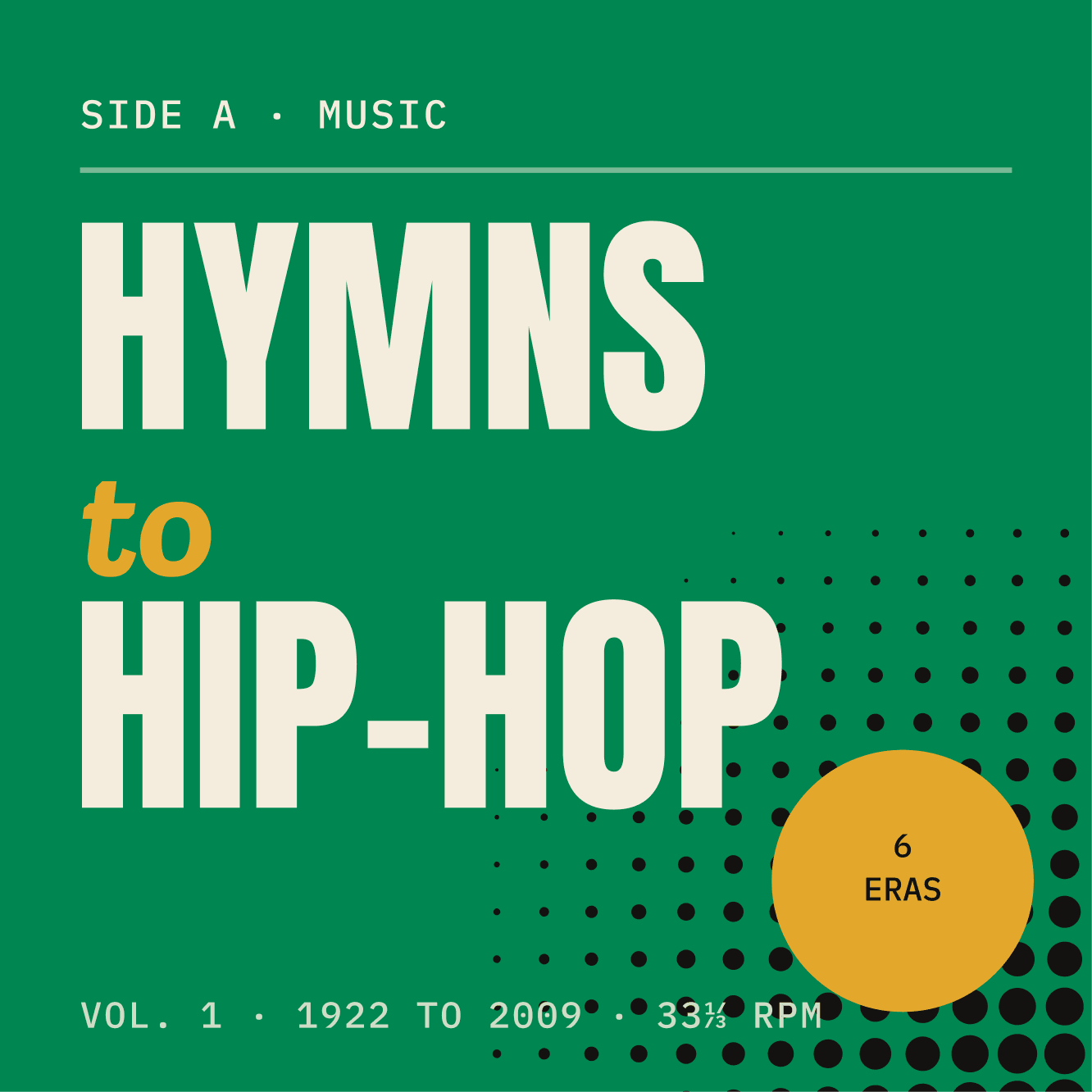 An album cover reading Hymns to Hip-hop, Side A, music, Vol. 1, 1922 to 2009